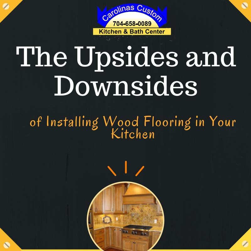The Upsides and Downsides of Installing Wood Flooring in Your Kitchen